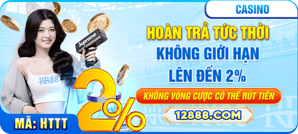 Hoàn trả tức thời khôn giới hạn lên đến 2%